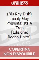 (Blu Ray Disk) Family Guy Presents: Its A Trap [Edizione: Regno Unito] dvd