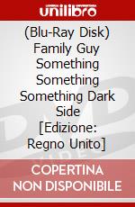 (Blu-Ray Disk) Family Guy Something  Something  Something  Dark Side [Edizione: Regno Unito] brd
