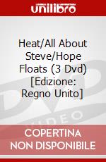 Heat/All About Steve/Hope Floats (3 Dvd) [Edizione: Regno Unito] dvd
