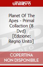 Planet Of The Apes - Primal Collaction (8 Dvd) [Edizione: Regno Unito] dvd