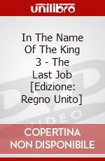 In The Name Of The King 3 - The Last Job [Edizione: Regno Unito] dvd