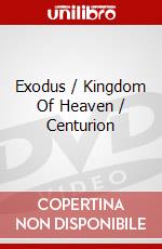 Exodus / Kingdom Of Heaven / Centurion dvd