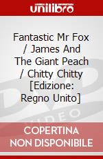 Fantastic Mr Fox / James And The Giant Peach / Chitty Chitty [Edizione: Regno Unito] dvd