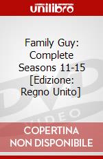 Family Guy: Complete Seasons 11-15 [Edizione: Regno Unito] dvd