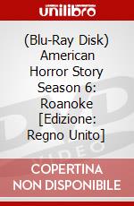 (Blu-Ray Disk) American Horror Story Season 6: Roanoke [Edizione: Regno Unito] brd