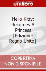 Hello Kitty: Becomes A Princess [Edizione: Regno Unito] dvd