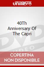 40Th Anniversary Of The Capri dvd
