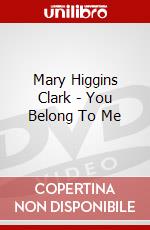 Mary Higgins Clark - You Belong To Me dvd