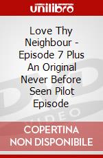 Love Thy Neighbour - Episode 7 Plus An Original Never Before Seen Pilot Episode dvd