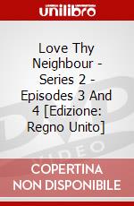 Love Thy Neighbour - Series 2 - Episodes 3 And 4 [Edizione: Regno Unito] dvd