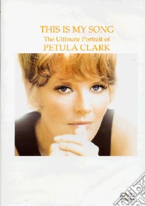 Petula Clark. This Is My Song - The Ultimate Portrait Of Petula Clark film in dvd