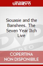 Siouxsie and the Banshees. The Seven Year Itch Live dvd