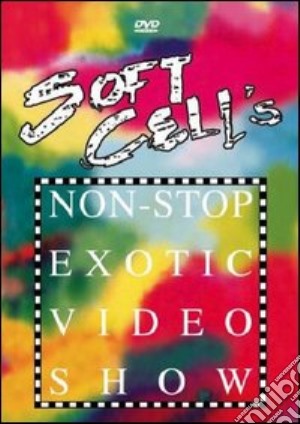 Soft Cell. Non-Stop Exotic Video Show film in dvd di Tim Pope