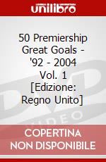 50 Premiership Great Goals - '92 - 2004 Vol. 1 [Edizione: Regno Unito] dvd