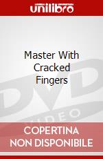Master With Cracked Fingers dvd