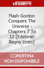 Flash Gordon Conquers The Universe - Chapters 7 To 12 [Edizione: Regno Unito] dvd