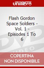 Flash Gordon Space Soldiers - Vol. 1 - Episodes 1 To 6 dvd