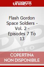 Flash Gordon Space Soldiers - Vol. 2 - Episodes 7 To 13 dvd