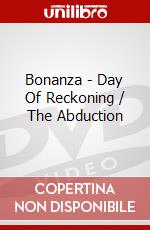 Bonanza - Day Of Reckoning / The Abduction dvd