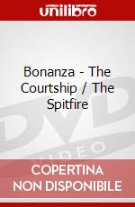 Bonanza - The Courtship / The Spitfire dvd