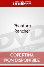 Phantom Rancher dvd