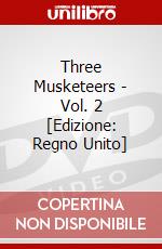 Three Musketeers - Vol. 2 [Edizione: Regno Unito] dvd