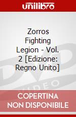 Zorros Fighting Legion - Vol. 2 [Edizione: Regno Unito] dvd
