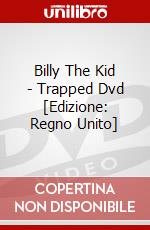 Billy The Kid - Trapped Dvd [Edizione: Regno Unito] dvd