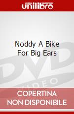 Noddy A Bike For Big Ears dvd