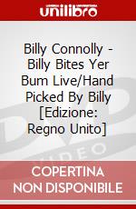 Billy Connolly - Billy Bites Yer Bum Live/Hand Picked By Billy [Edizione: Regno Unito] dvd