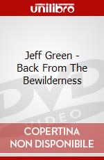 Jeff Green - Back From The Bewilderness dvd