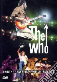 The Who. 30 Years of Maximum R & B Live dvd