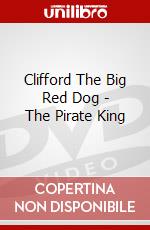 Clifford The Big Red Dog - The Pirate King dvd