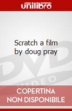 Scratch a film by doug pray dvd
