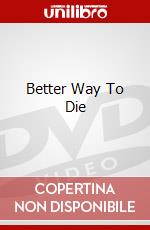 Better Way To Die dvd