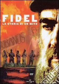 Fidel - La Storia Di Un Mito dvd