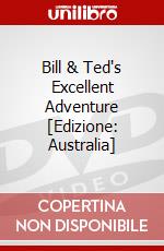 Bill & Ted's Excellent Adventure [Edizione: Australia] dvd