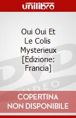 Oui Oui Et Le Colis Mysterieux [Edizione: Francia] dvd