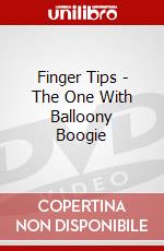 Finger Tips - The One With Balloony Boogie dvd