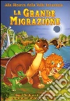 Alla Ricerca Della Valle Incantata 10 - La Grande Migrazione film in dvd di Charles Grosvenor