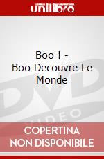 Boo ! - Boo Decouvre Le Monde dvd