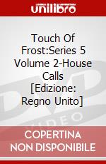 Touch Of Frost:Series 5 Volume 2-House Calls [Edizione: Regno Unito] dvd