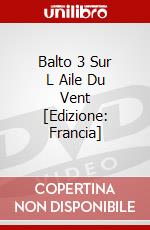 Balto 3 Sur L Aile Du Vent [Edizione: Francia] dvd