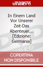 In Einem Land Vor Unserer Zeit-Das Abenteuer... [Edizione: Germania] dvd