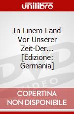 In Einem Land Vor Unserer Zeit-Der... [Edizione: Germania] dvd