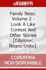 Family Ness: Volume 2 - Look A Like Contest And Other Stories [Edizione: Regno Unito] dvd
