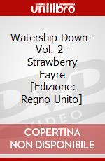 Watership Down - Vol. 2 - Strawberry Fayre [Edizione: Regno Unito] dvd
