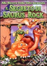 Alla Ricerca Della Valle Incantata 06 - Il Segreto Di Saurus Rock dvd