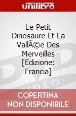 Le Petit Dinosaure Et La VallÃ©e Des Merveilles [Edizione: Francia] dvd