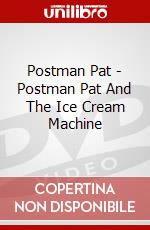 Postman Pat - Postman Pat And The Ice Cream Machine dvd